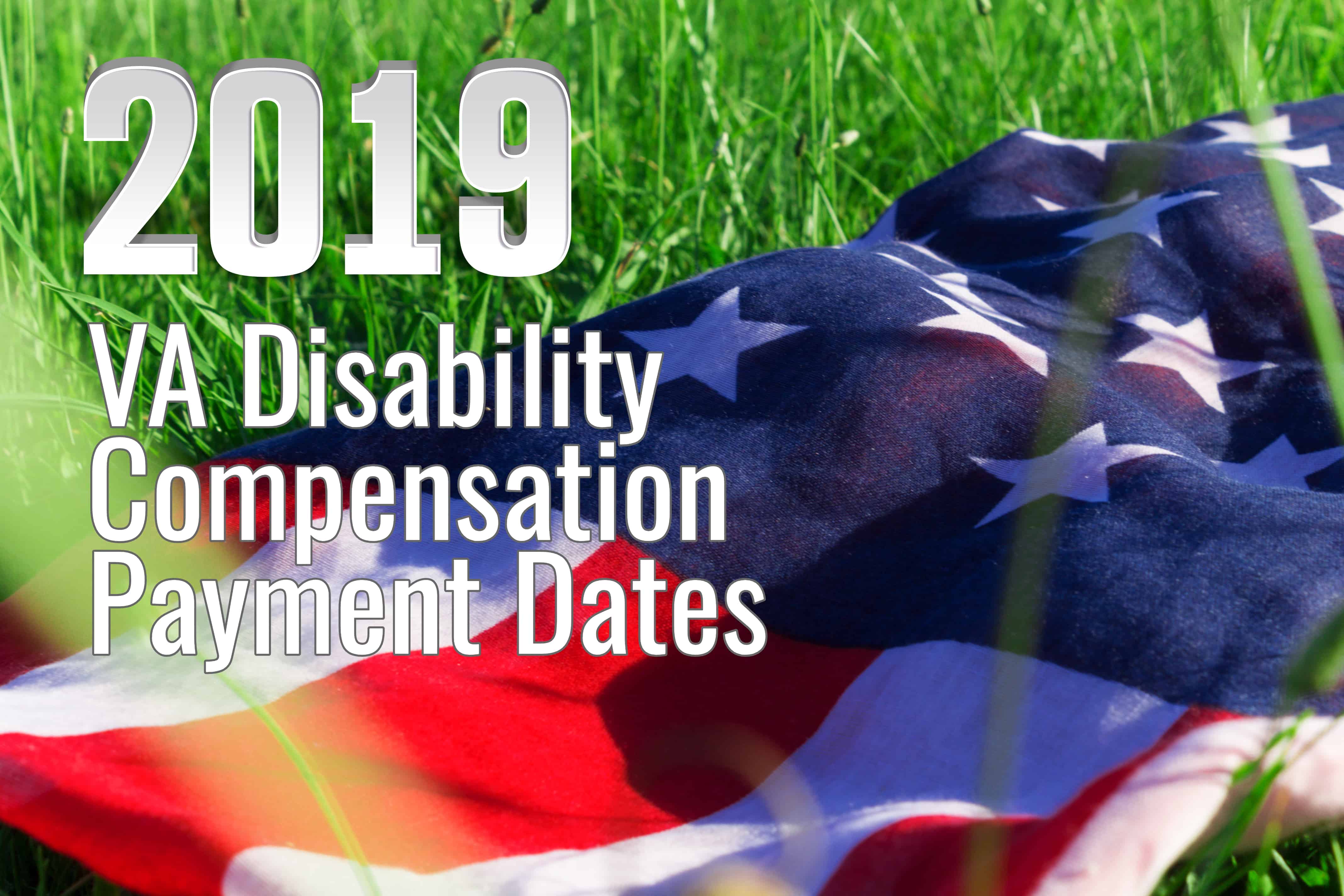 2019 VA Disability Compensation Payment Dates - VA Claims ...