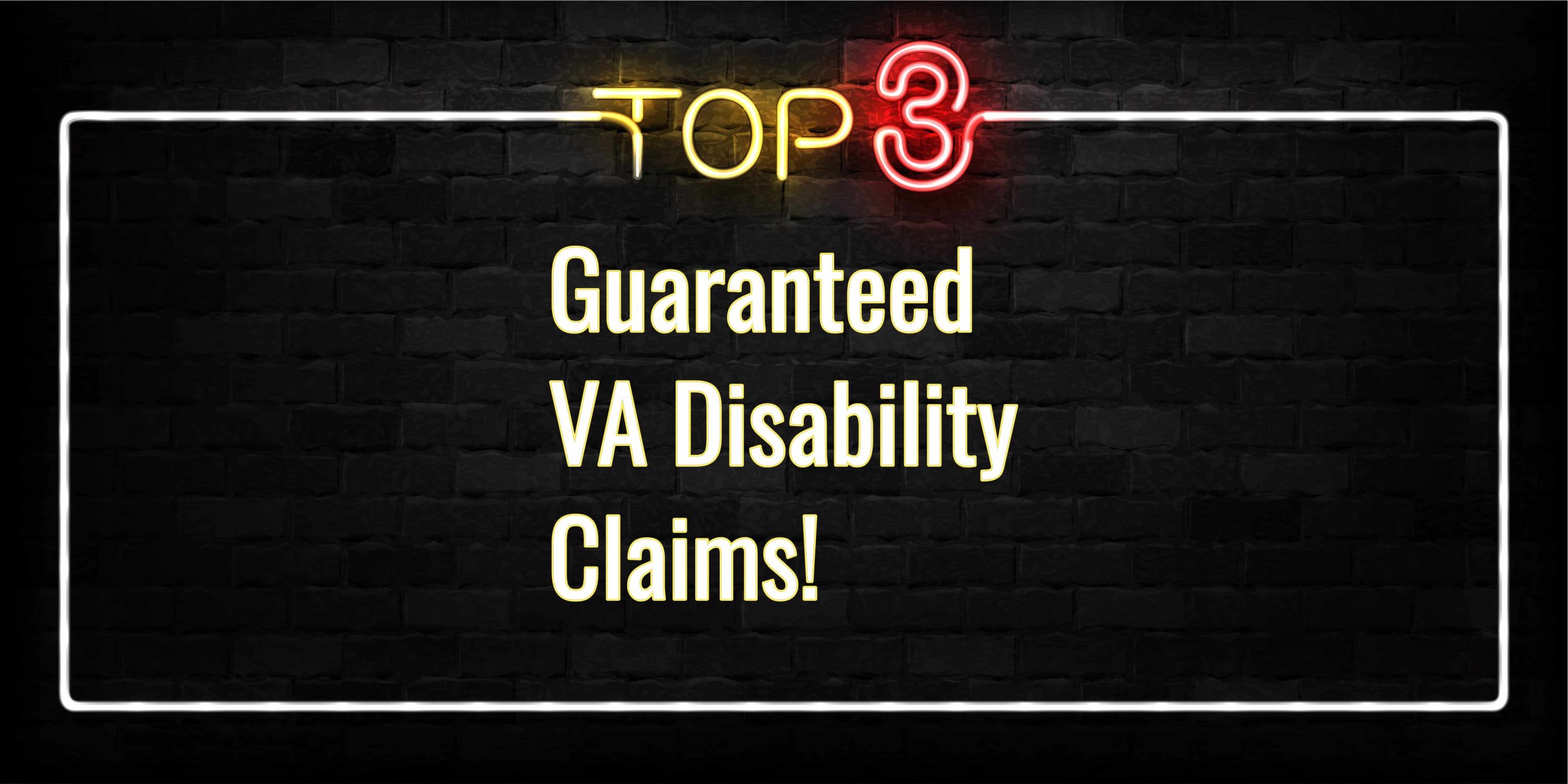 List of Top 3 Guaranteed VA Disability Claims