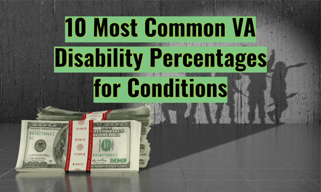 Top 10 Most Common VA Disability Percentages for Conditions [2022] - VA ...