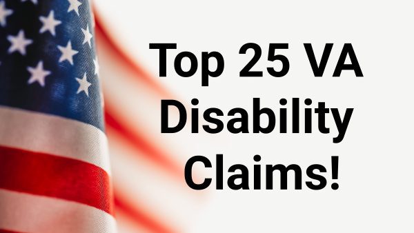 Top 25 VA Disability Claims