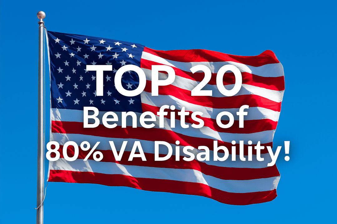 Top 20 Benefits of 80% VA Disability!