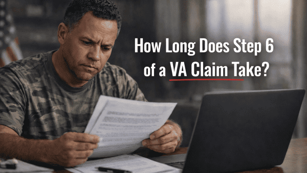 HOW LONG DOES STEP 6 OF VA CLAIM TAKE?