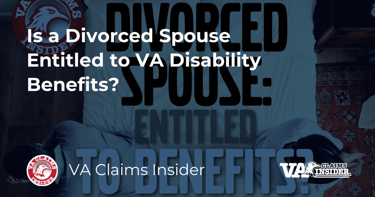 Can A Divorced Spouse Get Va Benefits