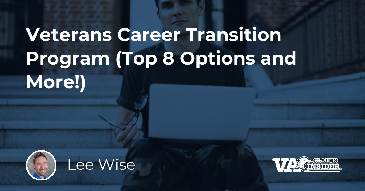 Veterans Career Transition Program (Top 8 Options and More!)