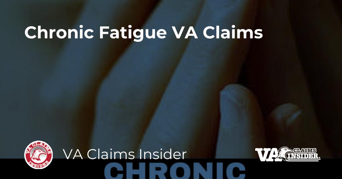 Chronic Fatigue VA Claims