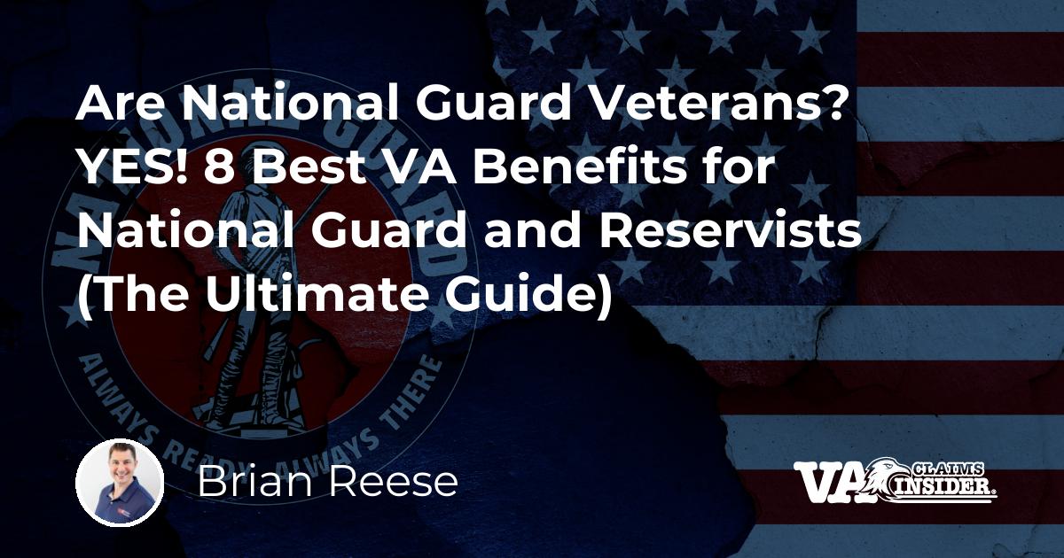 Are National Guard Veterans? YES! 8 Best VA Benefits for National Guard ...