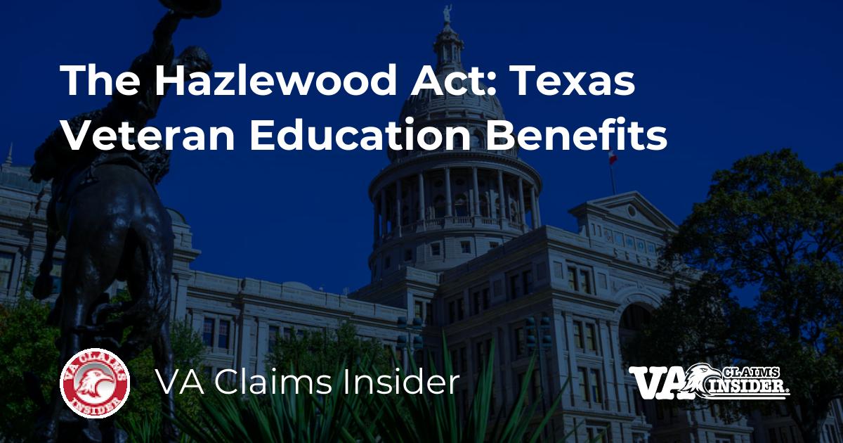 The Hazlewood Act Veteran Education Benefits for Texas Veterans [2022