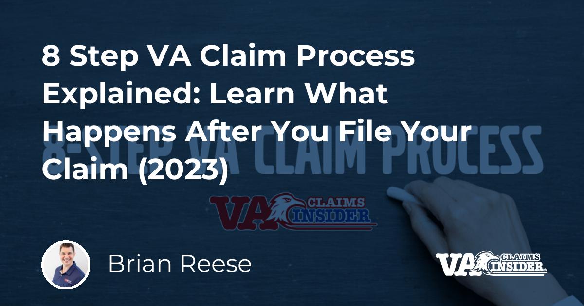 8 Step Va Claim Process Explained Learn What Happens After You File Your Claim 2023 4824