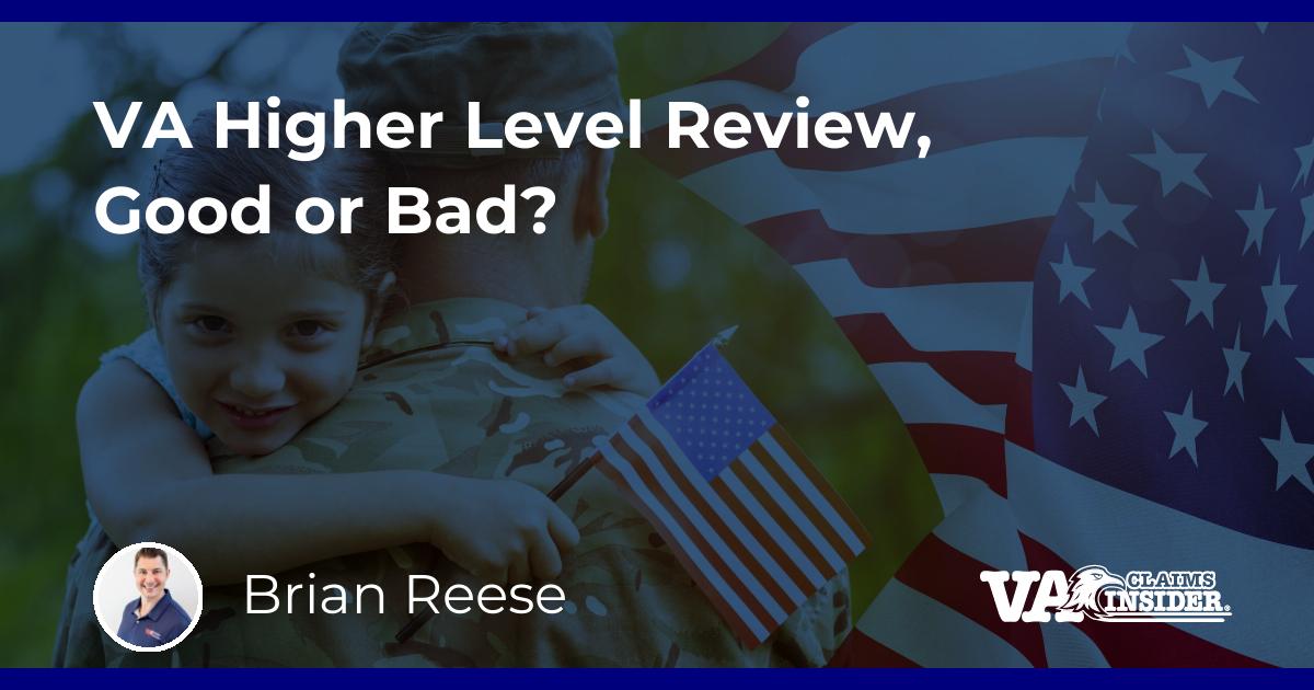 VA Higher Level Review, Good or Bad?