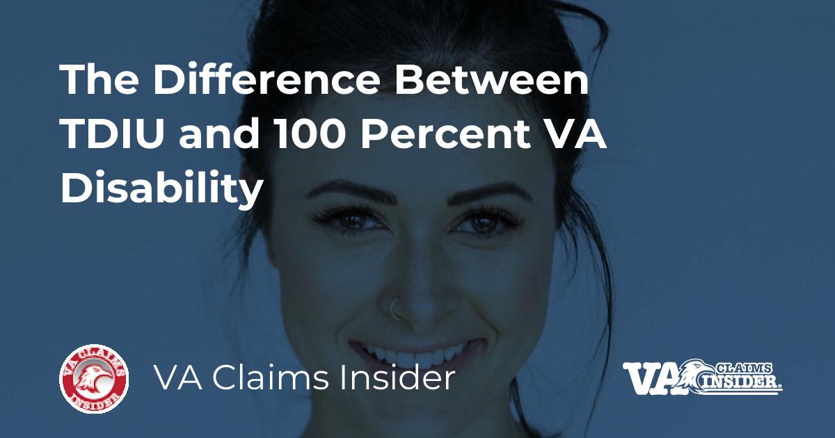 The Difference Between Tdiu And 100 Percent Va Disability