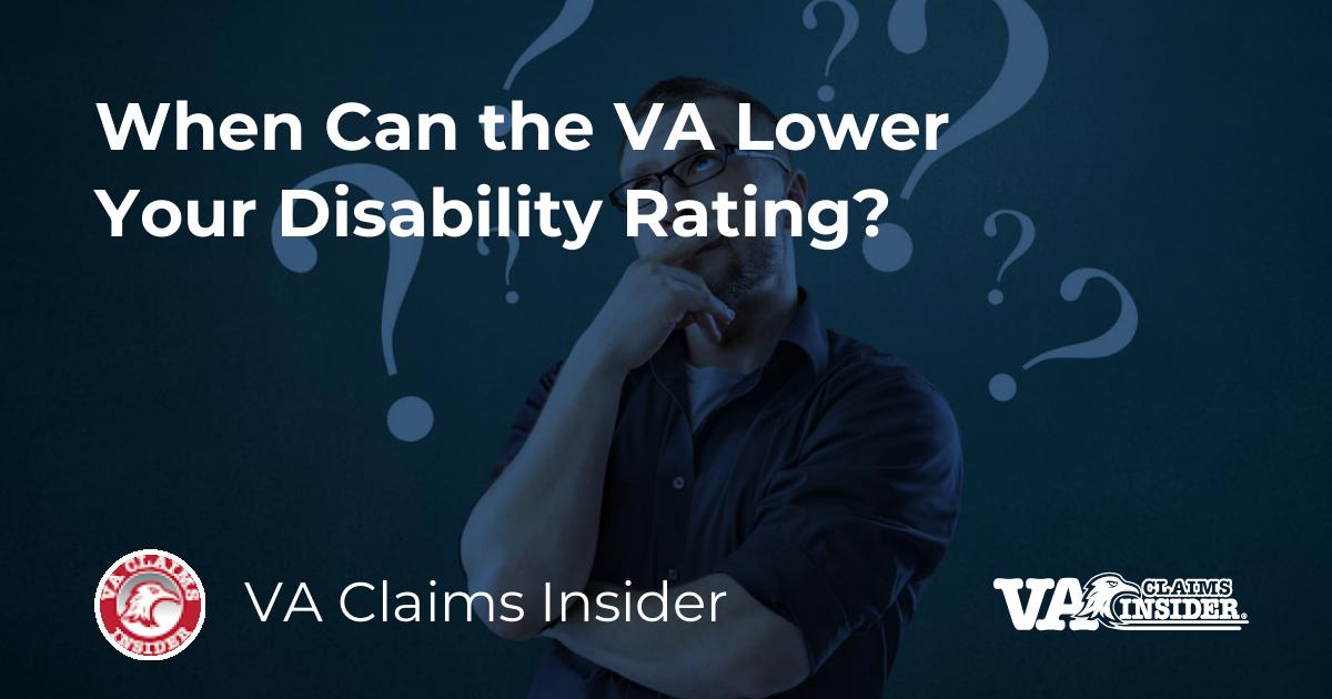 when-can-the-va-lower-your-disability-rating