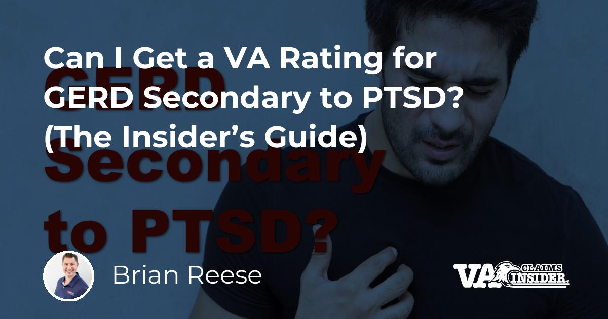 can-i-get-a-va-rating-for-gerd-secondary-to-ptsd-the-insider-s-guide