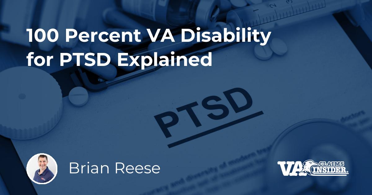 100 Percent VA Disability for PTSD Explained