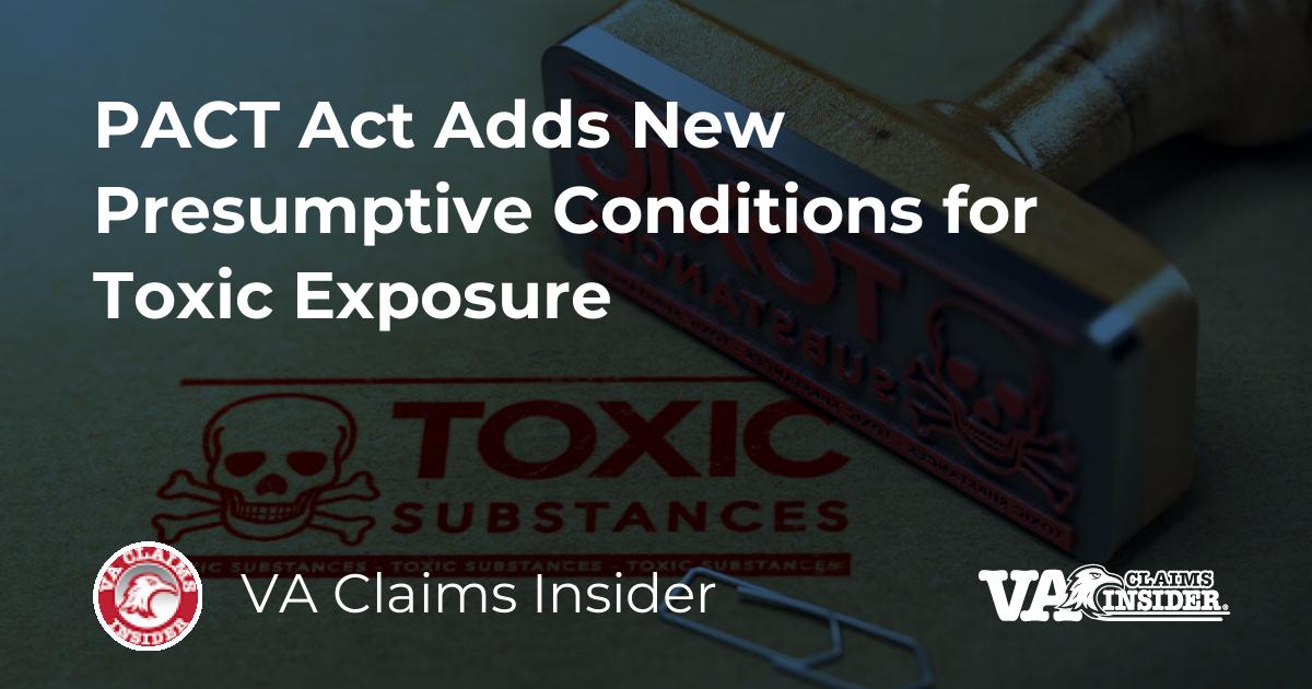 PACT Act Adds New Presumptive Conditions for Toxic Exposure