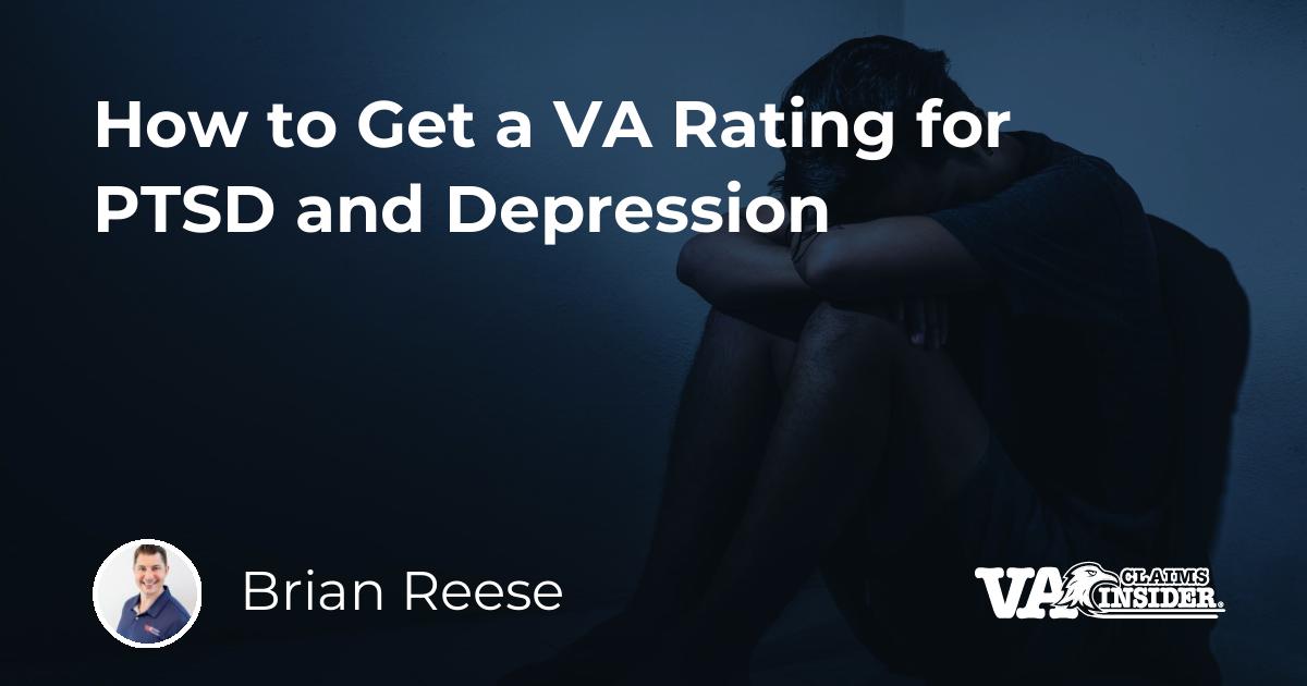 How to Get a VA Rating for PTSD and Depression