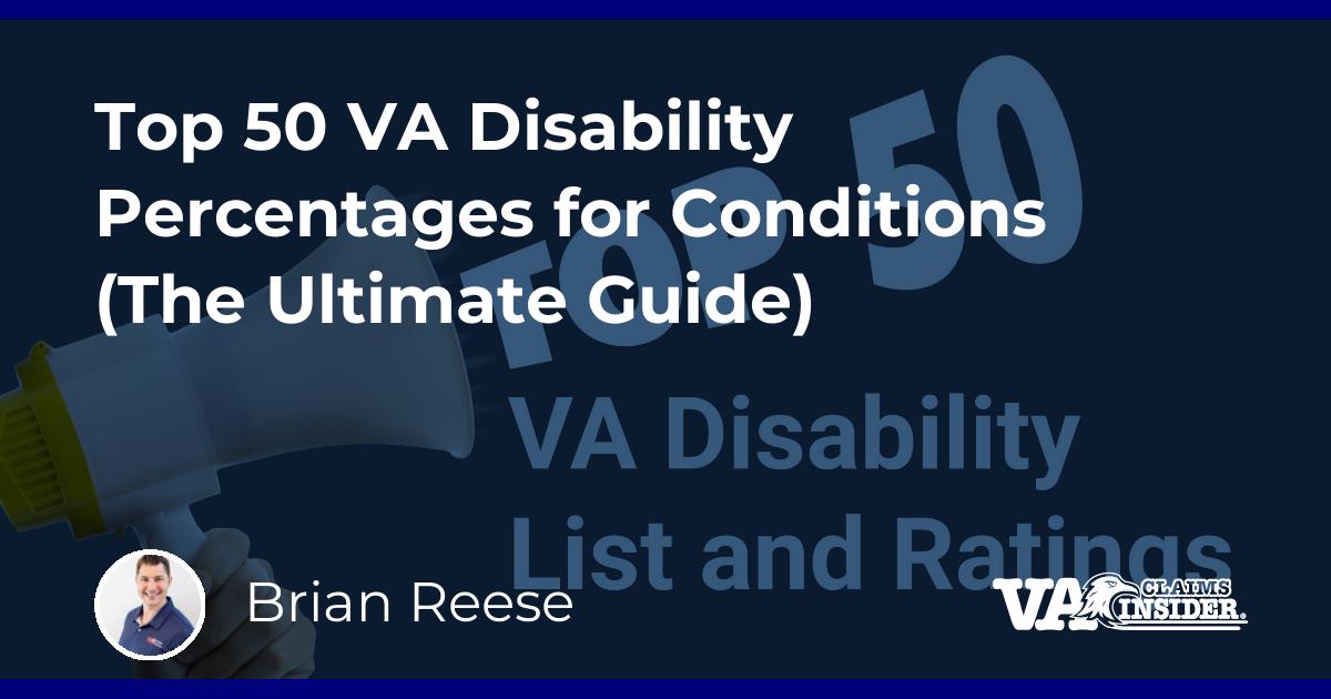 Top 50 VA Disability Percentages for Conditions (The Ultimate Guide)