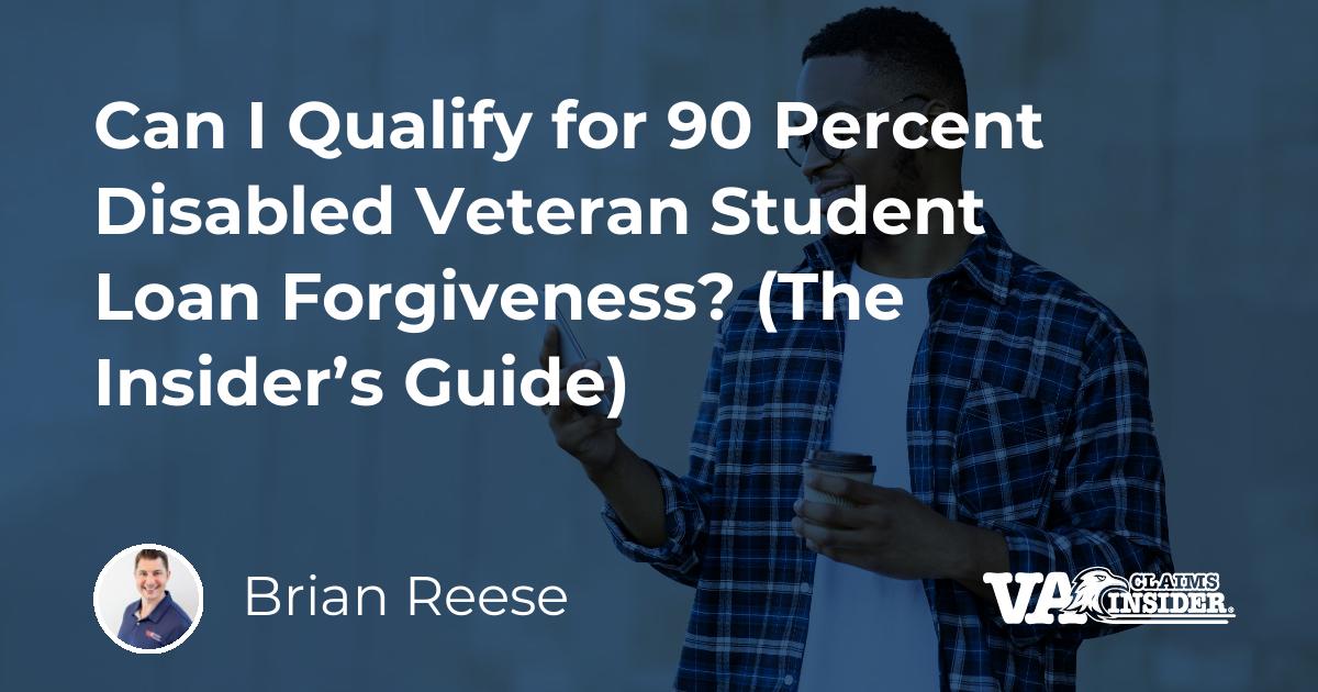 Can I Qualify for 90 Percent Disabled Veteran Student Loan