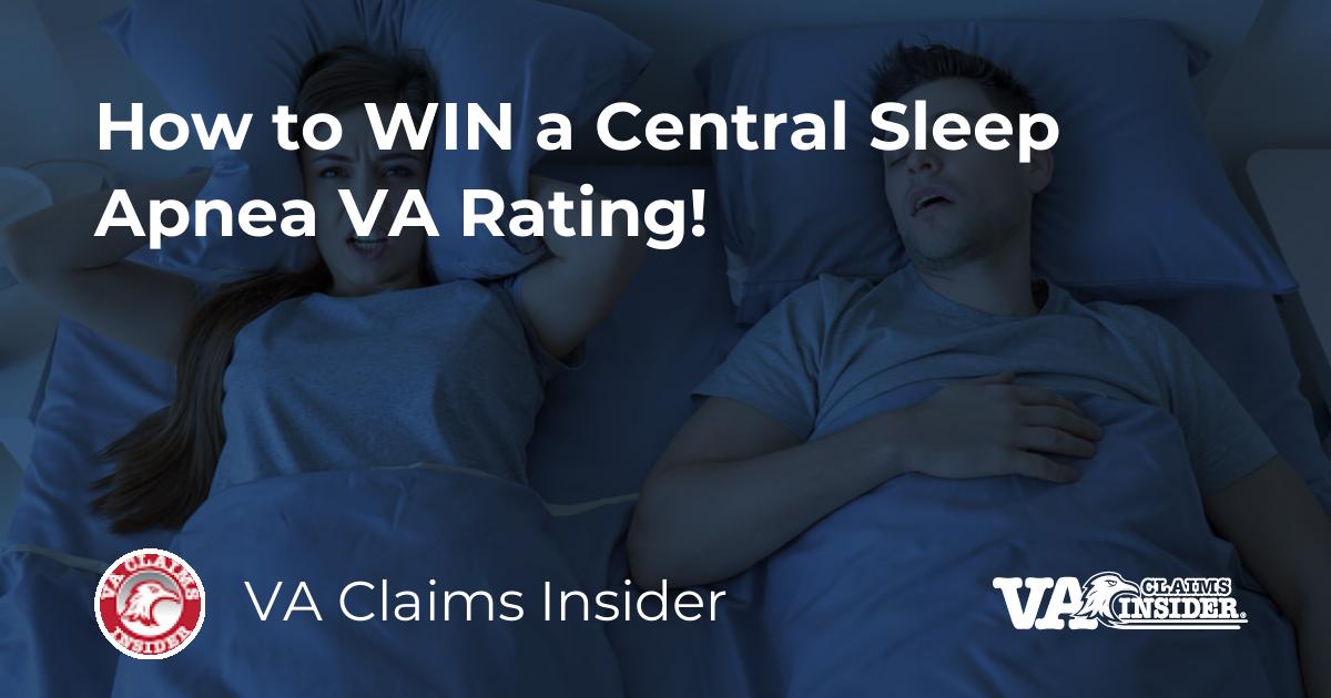 How to WIN a Central Sleep Apnea VA Rating!