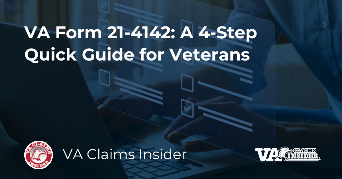 va-form-21-4142-a-4-step-quick-guide-for-veterans