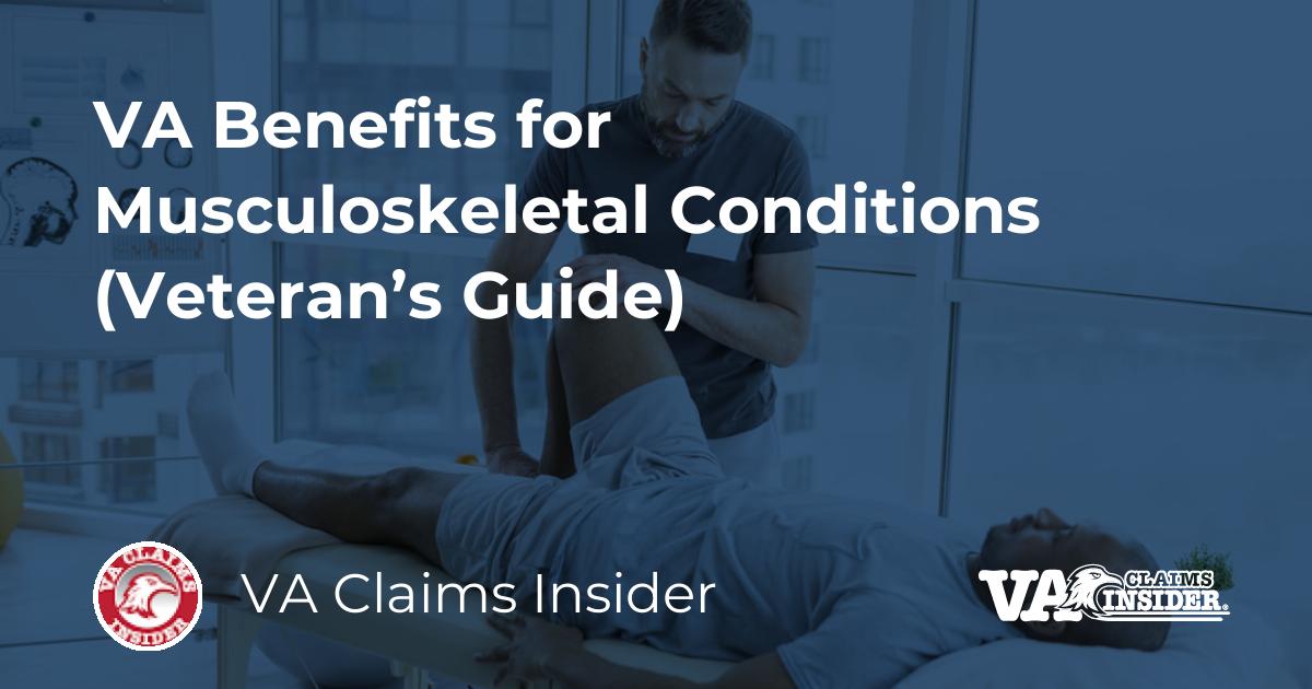 VA Benefits For Musculoskeletal Conditions (Veteran’s Guide)