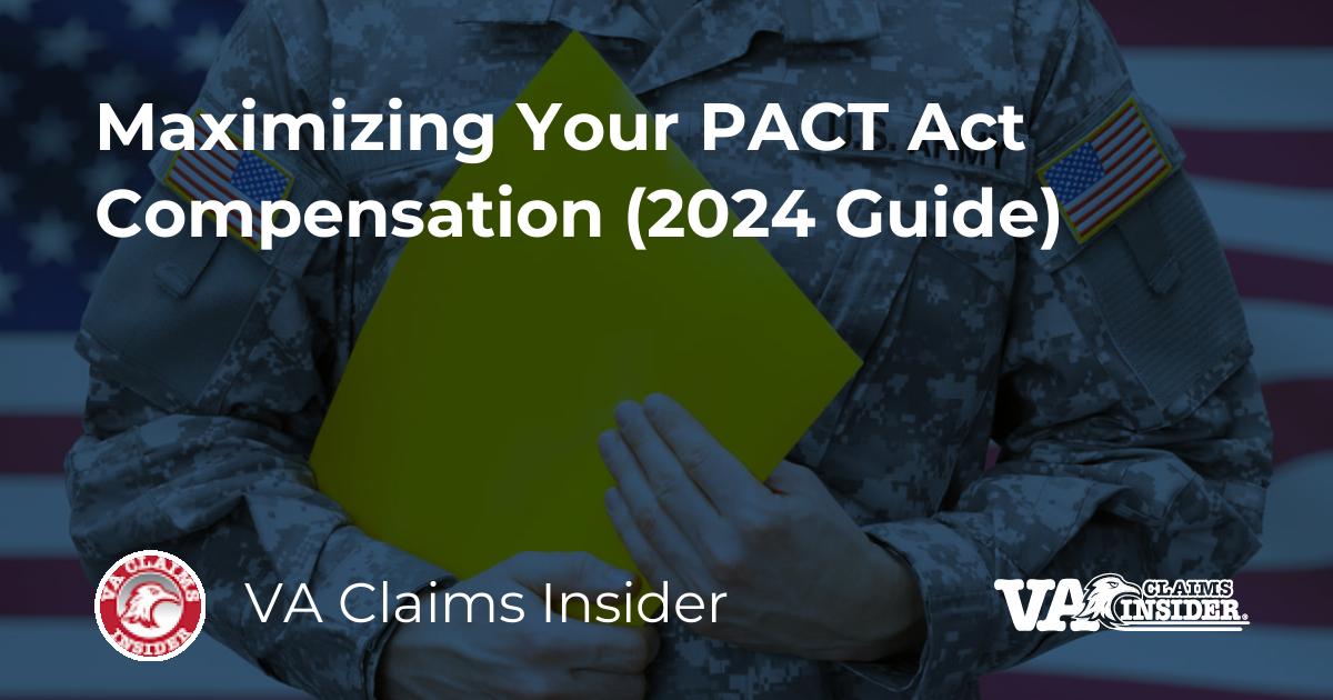 Maximizing Your PACT Act Compensation (2024 Guide)