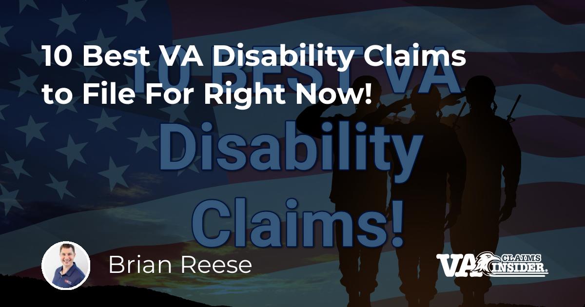 10 Best VA Disability Claims to File For Right Now!