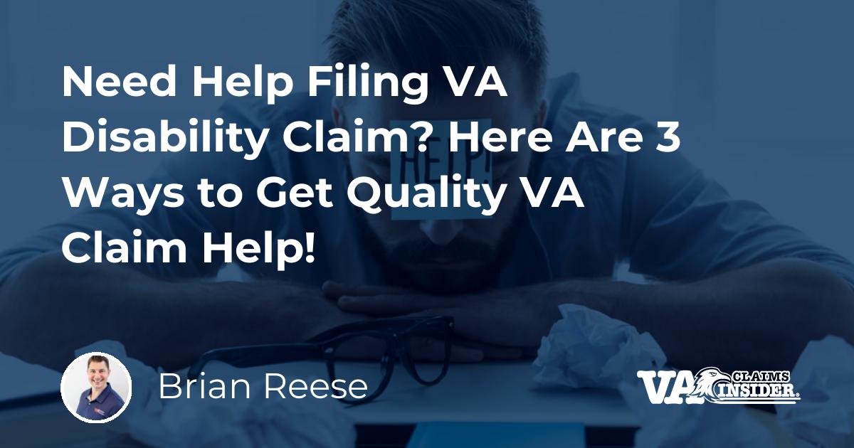 Need Help Filing VA Disability Claim? Here Are 3 Ways to Get Quality VA ...