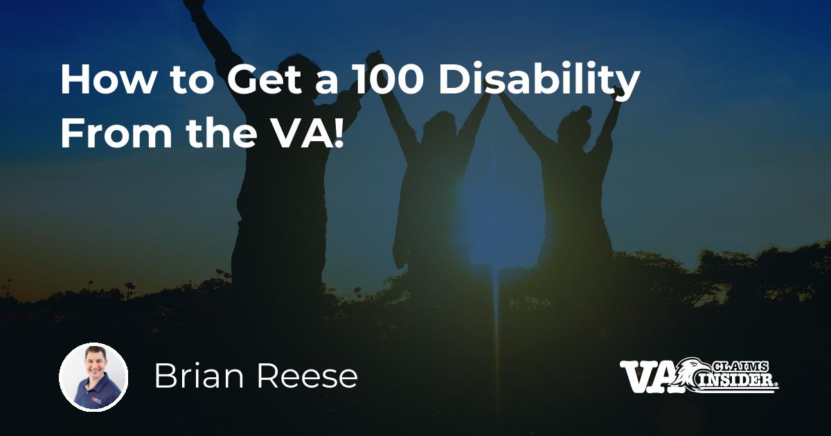 How to Get a 100 Disability From the VA!