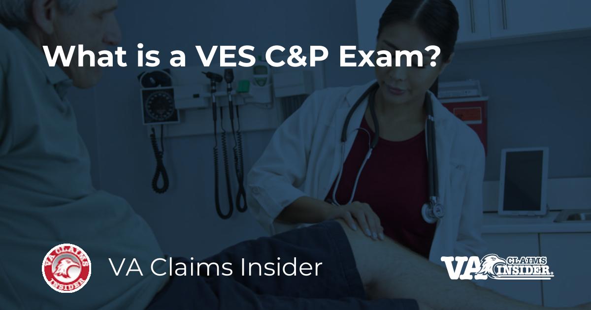 What is a VES C&P Exam?