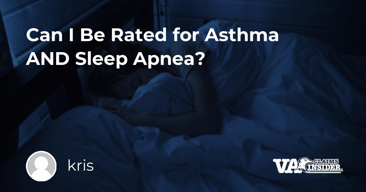 Can I Be Rated for Asthma AND Sleep Apnea?