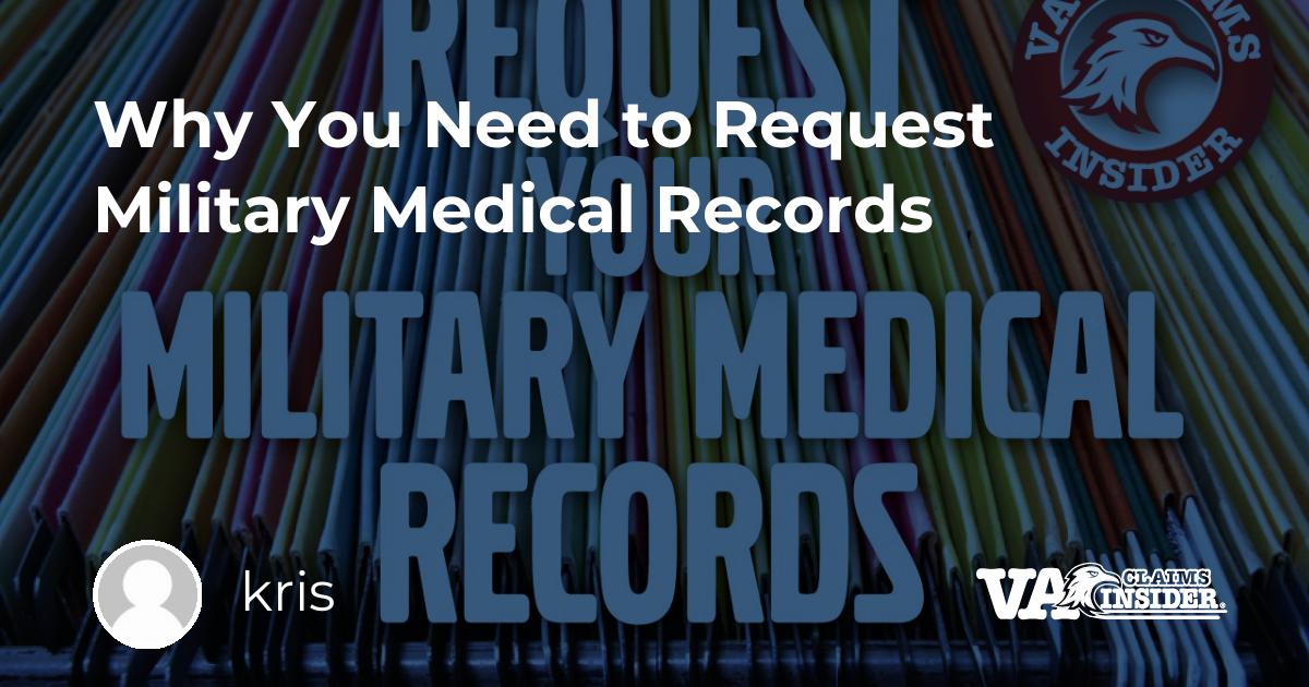 why-you-need-to-request-military-medical-records-va-claims-insider